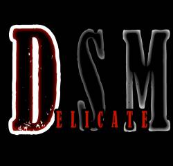 Delicate SM : DSM